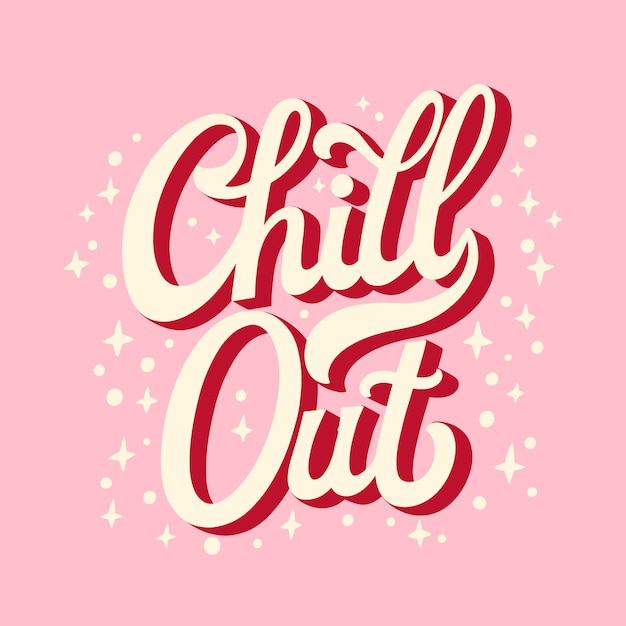 Hand drawn chill out lettering